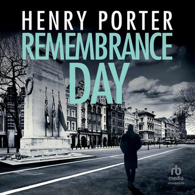 Remembrance Day Audiobook, by Henry Porter