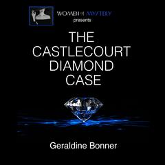 The Castlecourt Diamond Case Audiobook, by Geraldine Bonner