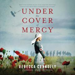 Under the Cover of Mercy: A Novel Audiobook, by Rebecca Connolly