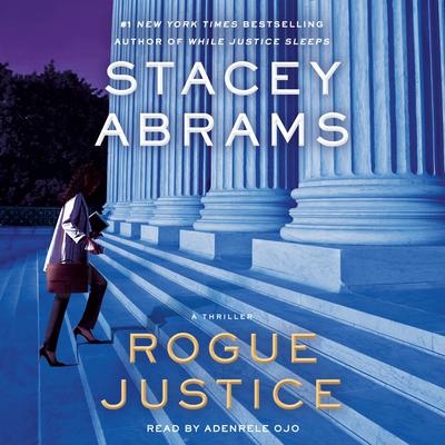 Rogue Justice: A Thriller Audiobook, by Stacey Abrams