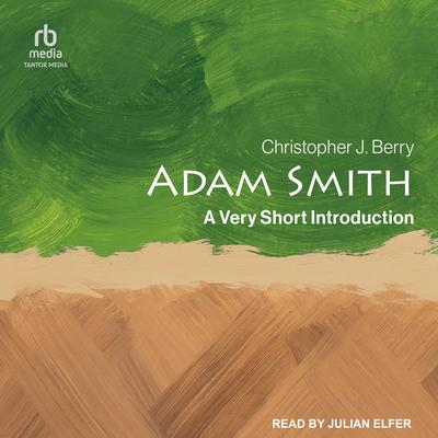 Adam Smith: A Very Short Introduction Audiobook, by Christopher J. Berry