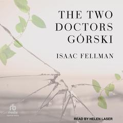 The Two Doctors Górski Audiobook, by Isaac R. Fellman