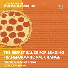 The Secret Sauce for Leading Transformational Change Audiobook, by 