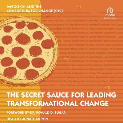The Secret Sauce for Leading Transformational Change Audiobook, by Ian Ziskin