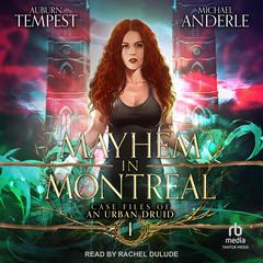 Mayhem In Montreal Audiobook, by Michael Anderle