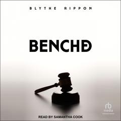 Benched Audiobook, by Blythe Rippon