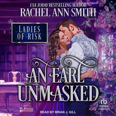 An Earl Unmasked Audiobook, by Rachel Ann Smith