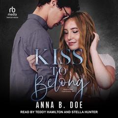 Kiss to Belong Audiobook, by Anna B. Doe