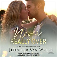 Never Really Over Audiobook, by Jennifer Van Wyk