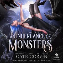 An Inheritance of Monsters Audiobook, by Cate Corvin