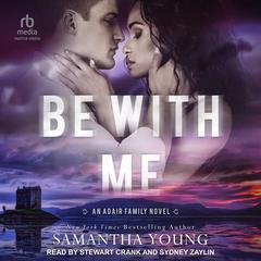 Be With Me Audiobook, by Samantha Young