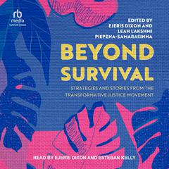 Beyond Survival: Strategies and Stories from the Transformative Justice Movement Audiobook, by Author Info Added Soon