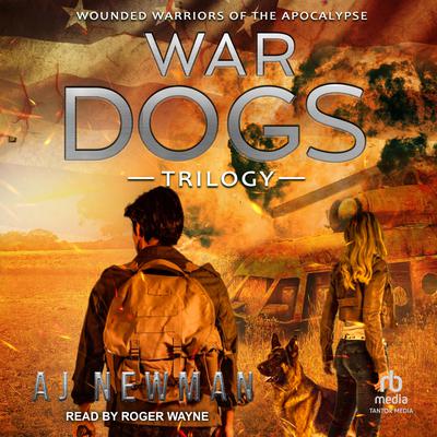 War Dogs Trilogy: Wounded Warriors of the Apocalypse Audiobook, by AJ Newman