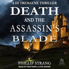Death and the Assassin's Blade Audiobook, by Phillip Strang