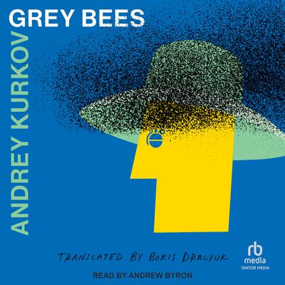 Grey Bees Audiobook, by Andrey Kurkov