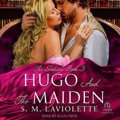 Hugo and the Maiden Audiobook, by S.M. LaViolette