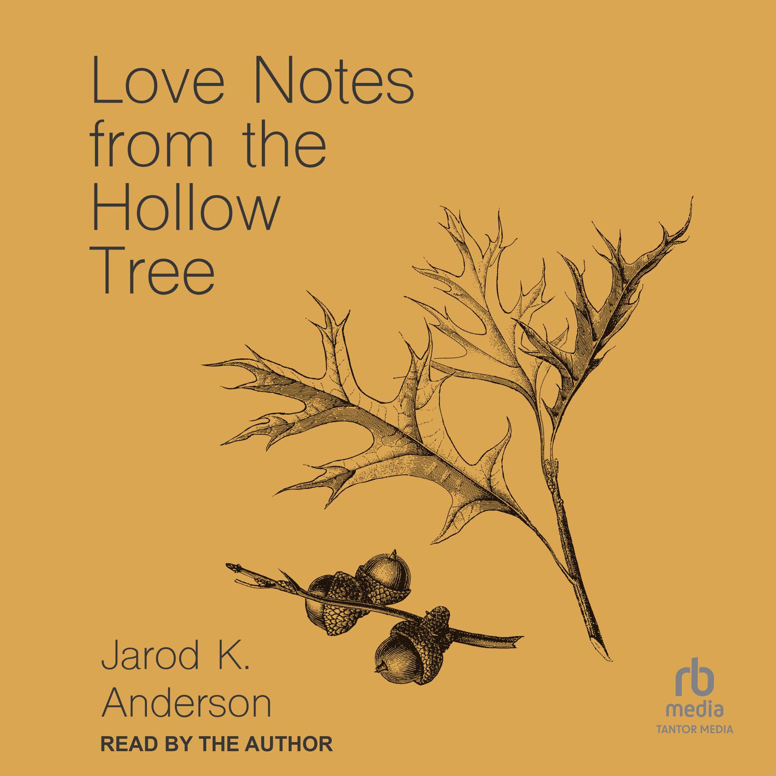 Love Notes from the Hollow Tree Audiobook, by Jarod K. Anderson