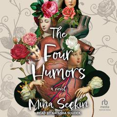 The Four Humors: A Novel Audiobook, by Mina Seckin