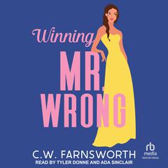 Winning Mr. Wrong Audiobook, by C.W. Farnsworth