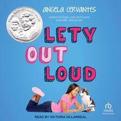 Lety Out Loud Audiobook, by Angela Cervantes