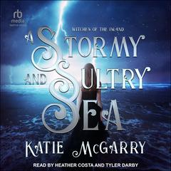 A Stormy and Sultry Sea Audiobook, by Katie McGarry