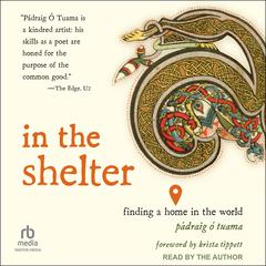 In the Shelter: Finding a Home in the World Audiobook, by 