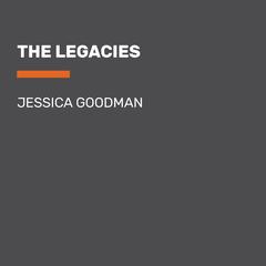 The Legacies Audiobook, by Jessica Goodman