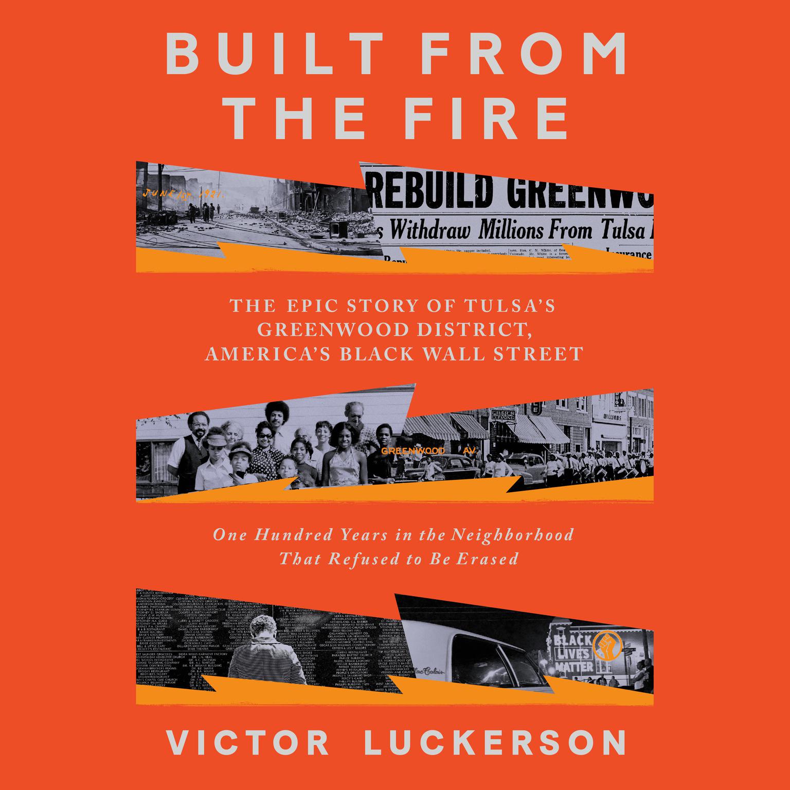 Built from the Fire: The Epic Story of Tulsas Greenwood District, Americas Black Wall Street Audiobook, by Victor Luckerson