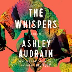The Whispers: A Novel Audiobook, by Ashley Audrain