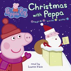 Christmas with Peppa (Peppa Pig) Audiobook, by Scholastic
