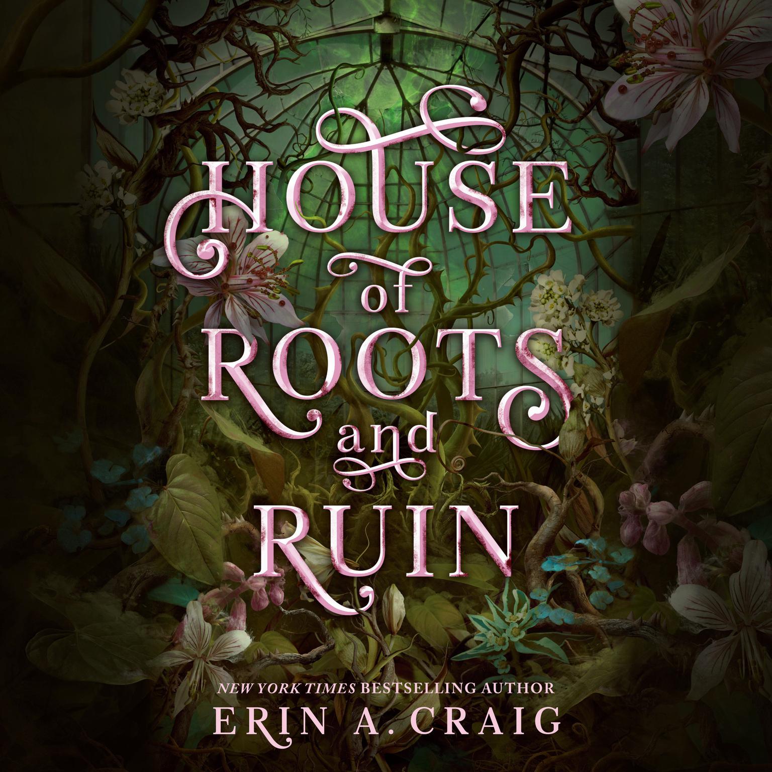 House of Roots and Ruin Audiobook, by Erin A. Craig