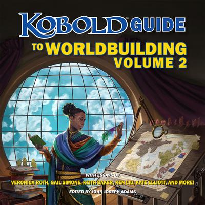 Kobold Guide to Worldbuilding, Volume 2 Audiobook, by Gail Simone