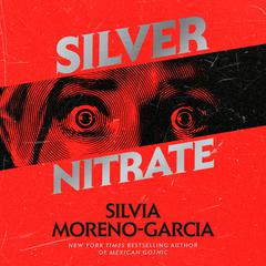 Silver Nitrate Audiobook, by Silvia Moreno-Garcia