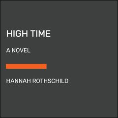 High Time: A novel Audiobook, by Hannah Rothschild