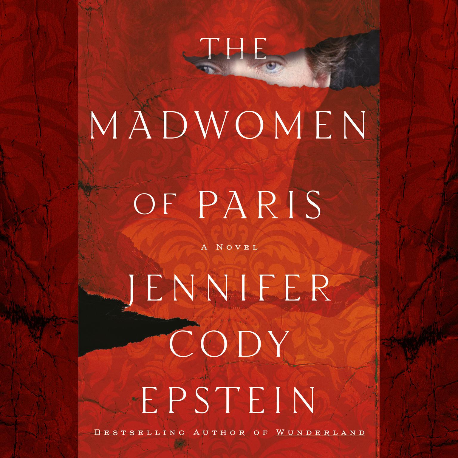 The Madwomen of Paris: A Novel Audiobook, by Jennifer Cody Epstein