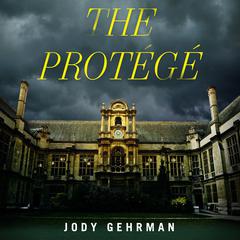 The Protégé Audiobook, by Jody Gehrman