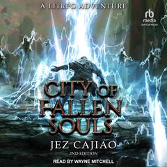 City of Fallen Souls, 2nd edition Audiobook, by Jez Cajiao