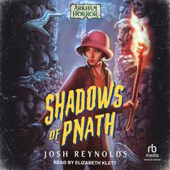 Shadows of Pnath Audiobook, by Josh Reynolds