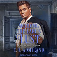 Avoiding the Earl's Lust Audiobook, by C.H. Admirand