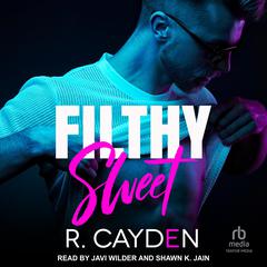 Filthy Sweet Audiobook, by R. Cayden