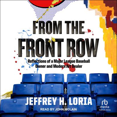 From the Front Row Audiobook, by Jeffrey Loria