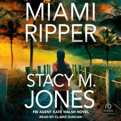 Miami Ripper Audiobook, by Stacy M. Jones