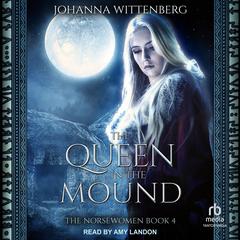 The Queen In The Mound Audiobook, by Johanna Wittenberg