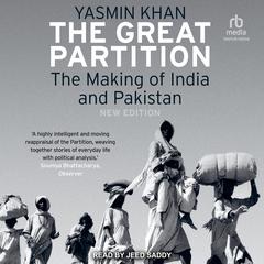 The Great Partition: The Making of India and Pakistan Audiobook, by Yasmin Khan