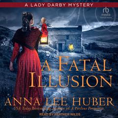 A Fatal Illusion Audiobook, by Anna Lee Huber