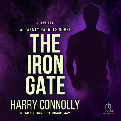The Iron Gate: A Twenty Palaces Novel Audiobook, by Harry Connolly