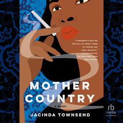 Mother Country: A Novel Audiobook, by Jacinda Townsend