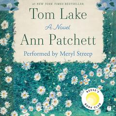 Tom Lake: A Novel Audiobook, by Ann Patchett