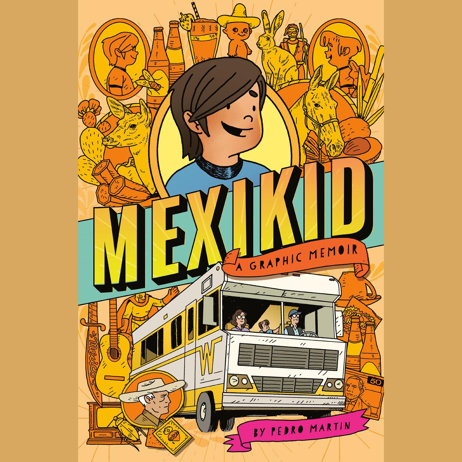 Mexikid: (Newbery Honor Award Winner) Audiobook, by Pedro Martín