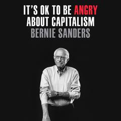 It's OK to Be Angry About Capitalism Audiobook, by 